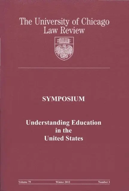 University of Chicago Law Review - University of Chicago Law Review: Symposium - Understanding Education in the United States: Volume 79, Number 1 - Winter 2012, E-bok. Tillgänglighet: Lägg i varukorg