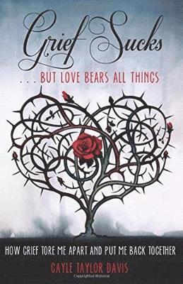 Gayle Taylor Davis - Grief Sucks ... But Love Bears All Things, Häftad. Tillgänglighet: Tillfälligt slut