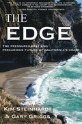 Edge: The Pressured Past and Precarious Future of California's Coast
