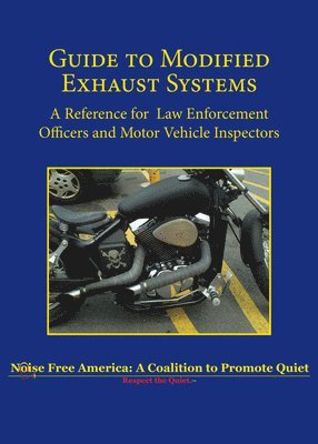 Noise Free America - Guide to Modified Exhaust Systems, Häftad