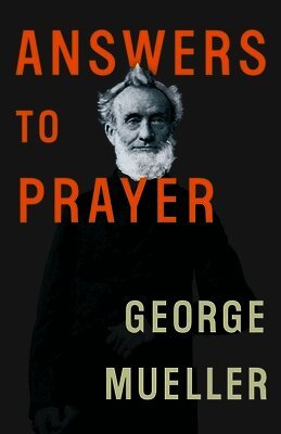 George Mueller - Answers to Prayer, Häftad