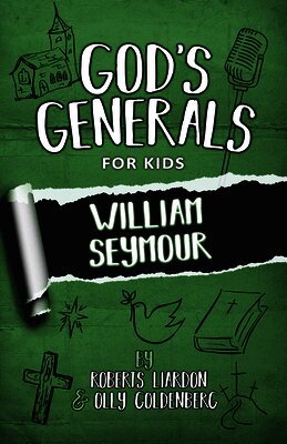 Roberts Liardon, Olly Goldenberg - God's Generals for Kids - Volume 7: William Seymour, Häftad