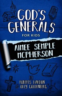 Roberts Liardon, Olly Goldenberg - God's Generals for Kids - Volume 9: Aimee Semple McPherson, Häftad