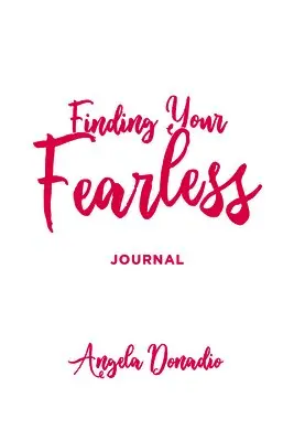 Angela Donadio - Finding Your Fearless: Journal, Häftad. Tillgänglighet: Lägg i varukorg