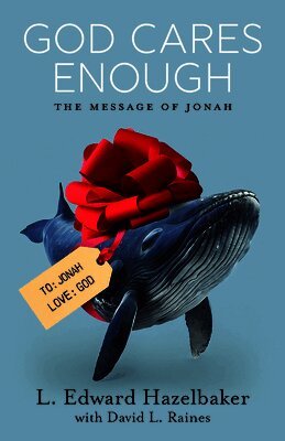 L. Edward Hazelbaker - God Cares Enough, Häftad