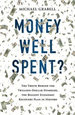 Michael Grabell - Money Well Spent?, Inbunden