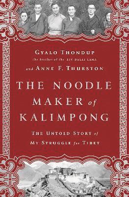 Anne F Thurston, Gyalo Thondup - Noodle Maker of Kalimpong, Inbunden