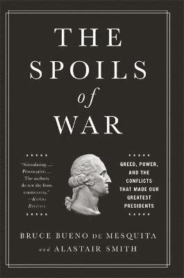 Alastair Smith, Bruce de Mesquita - Spoils of War, Inbunden