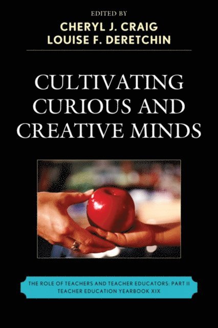 Cheryl J. Craig, Louise F. Deretchin - Cultivating Curious and Creative Minds, E-bok