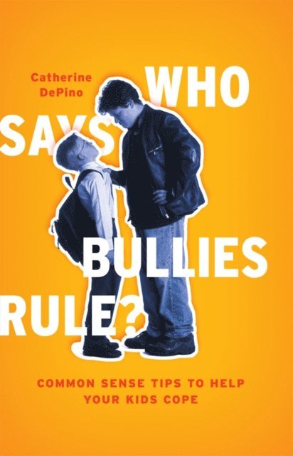 Catherine DePino - Who Says Bullies Rule?, E-bok
