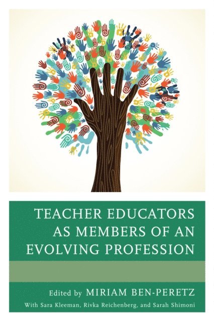 Miriam Ben-Peretz - Teacher Educators as Members of an Evolving Profession, E-bok