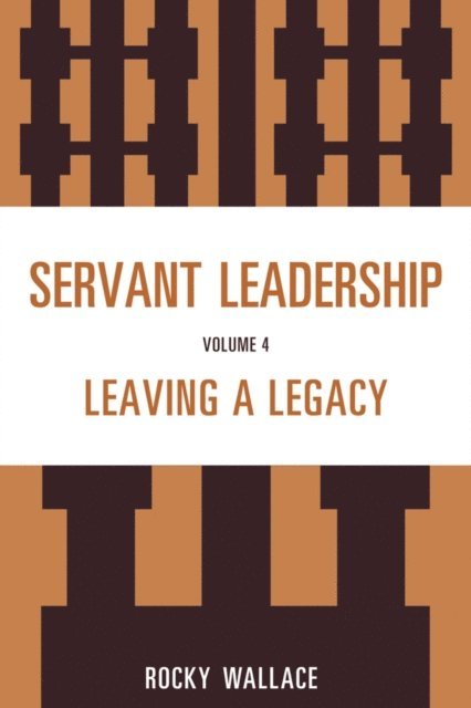 Rocky Wallace - Servant Leadership, E-bok