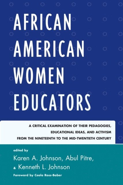 Karen A. Johnson, Abul Pitre, Kenneth L. Johnson - African American Women Educators, E-bok