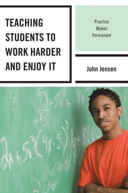 John Jensen - Teaching Students to Work Harder and Enjoy It, E-bok