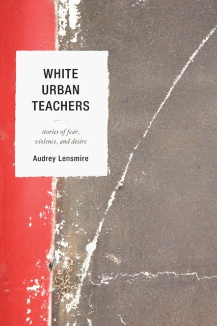 Audrey Lensmire - White Urban Teachers, E-bok