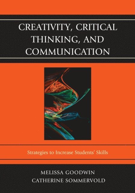 Melissa Goodwin, Catherine L. Sommervold - Creativity, Critical Thinking, and Communication, E-bok