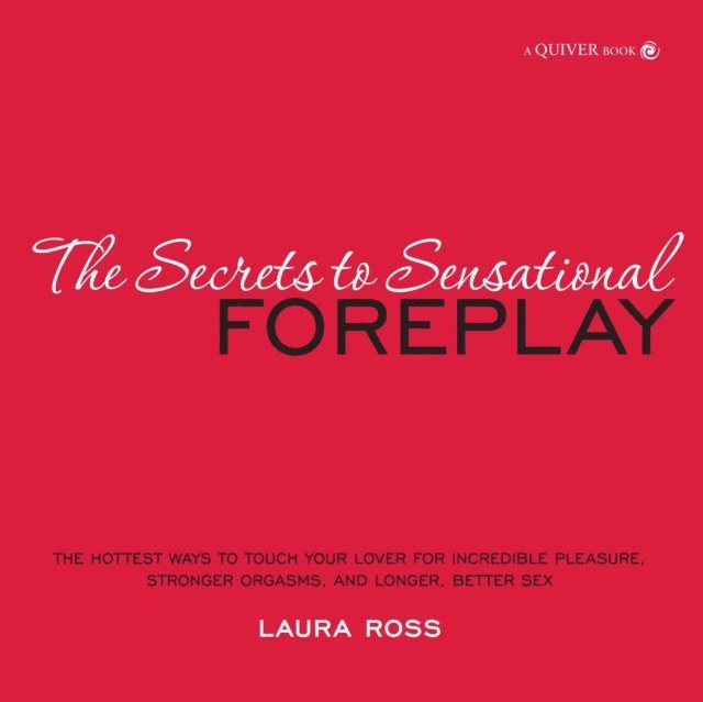 Laura Ross - Secrets to Sensational Foreplay, E-bok