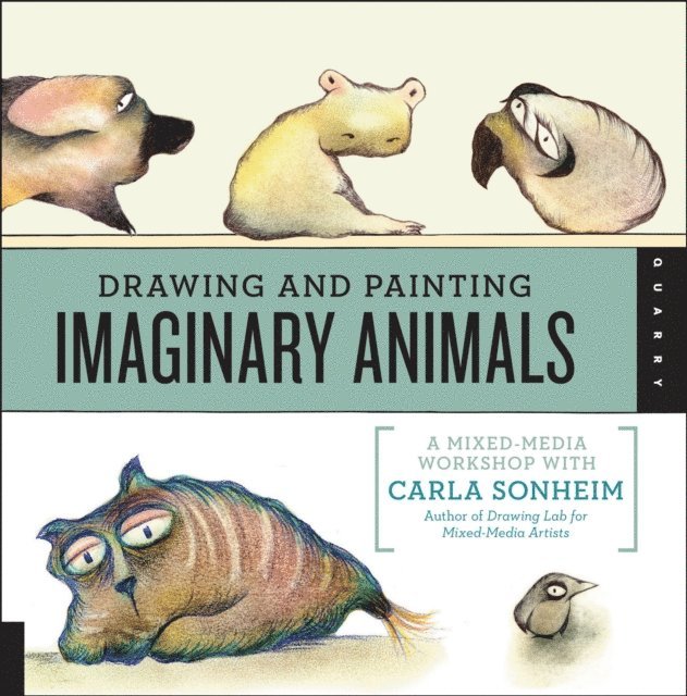 Carla Sonheim - Drawing and Painting Imaginary Animals, E-bok