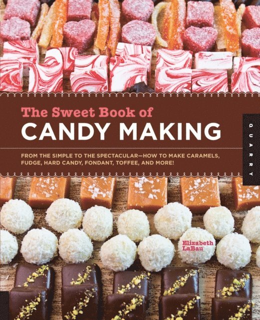 Elizabeth LaBau - Sweet Book of Candy Making, E-bok