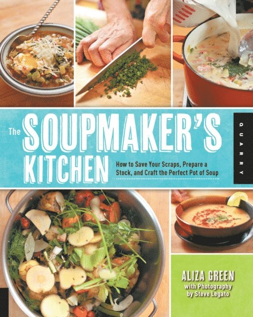 Aliza Green - Soupmaker's Kitchen, E-bok