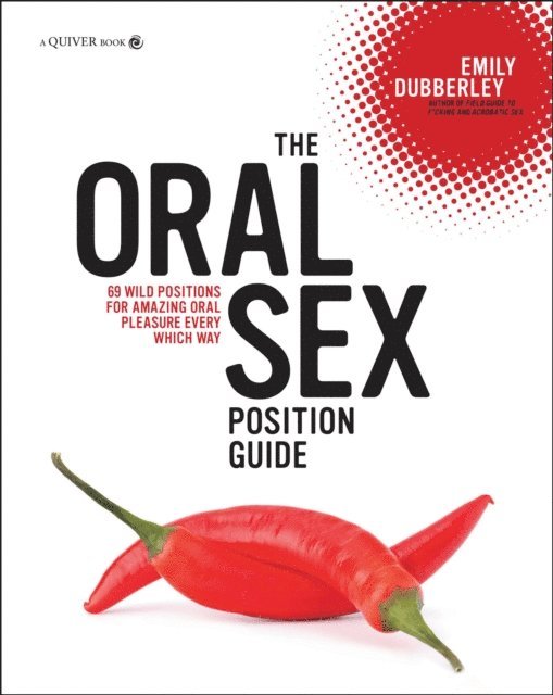Emily Dubberley - Oral Sex Position Guide, E-bok