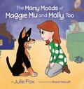 The Many Moods of Maggie Mu and Molly, Too