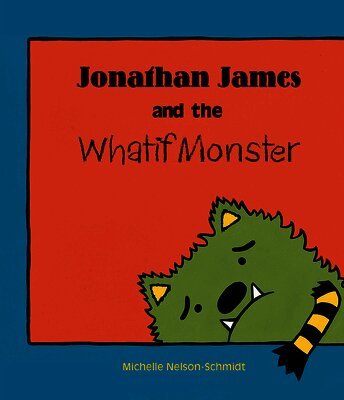 Jonathan James and the Whatif Monster