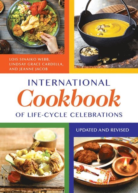 Lois Sinaiko Webb, Lindsay Grace Cardella, Jeanne Jacob - International Cookbook of Life-Cycle Celebrations, E-bok