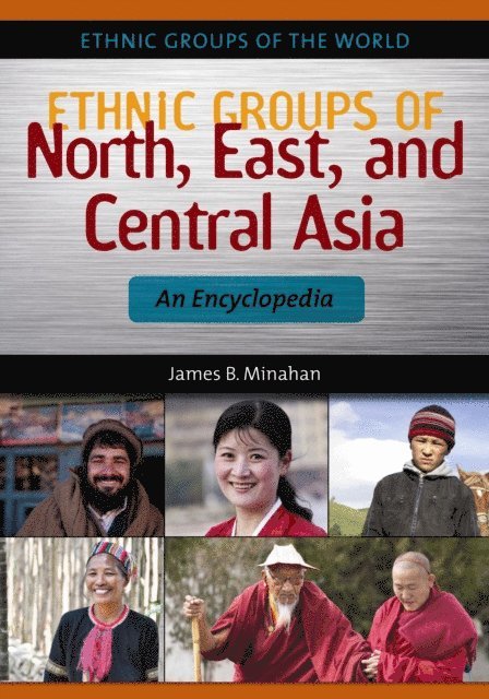 James B. Minahan - Ethnic Groups of North, East, and Central Asia, E-bok