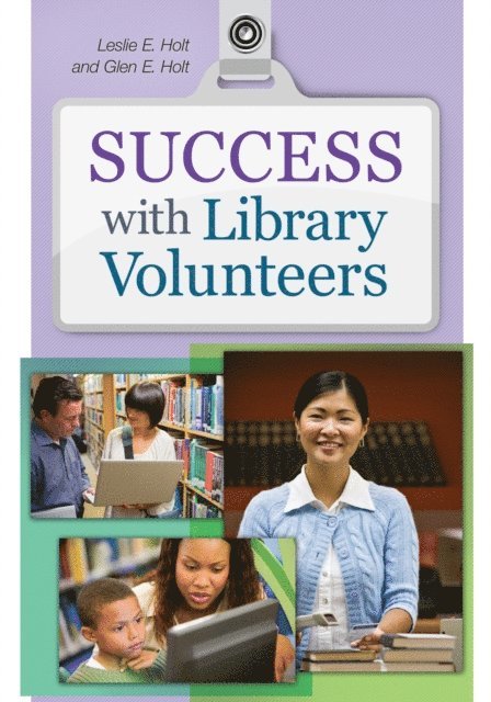 Leslie Edmonds Holt - Success with Library Volunteers, E-bok