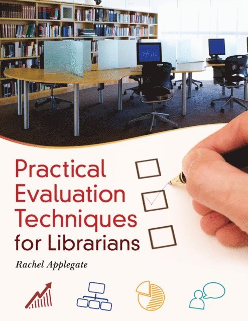 Rachel Applegate - Practical Evaluation Techniques for Librarians, E-bok