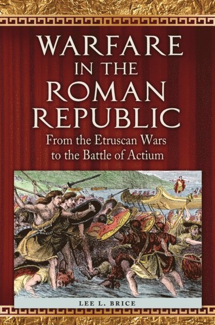 Lee L. Brice - Warfare in the Roman Republic, E-bok