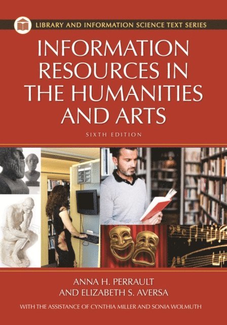 Anna H. Perrault Ph.D., Elizabeth S. Aversa, Sonia Ramírez Wohlmuth, Cynthia J. Miller, Cynthia F. Miller - Information Resources in the Humanities and the Arts, E-bok