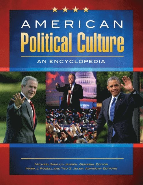 Michael Shally-Jensen, Mark J. Rozell, Ted G. Jelen - American Political Culture, E-bok