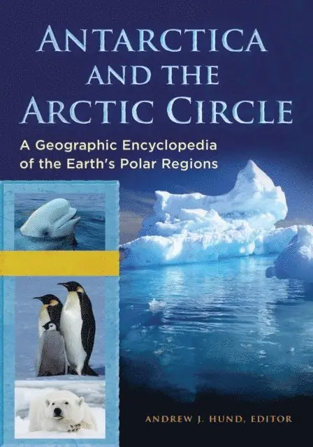 Andrew J. Hund - Antarctica and the Arctic Circle, E-bok. Tillgänglighet: Lägg i varukorg