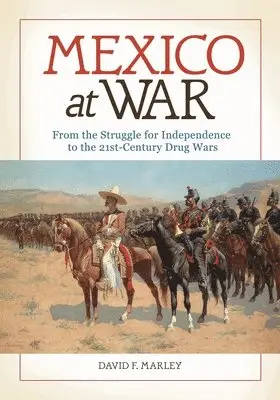 David F. Marley - Mexico at War, Inbunden. Tillgänglighet: Lägg i varukorg