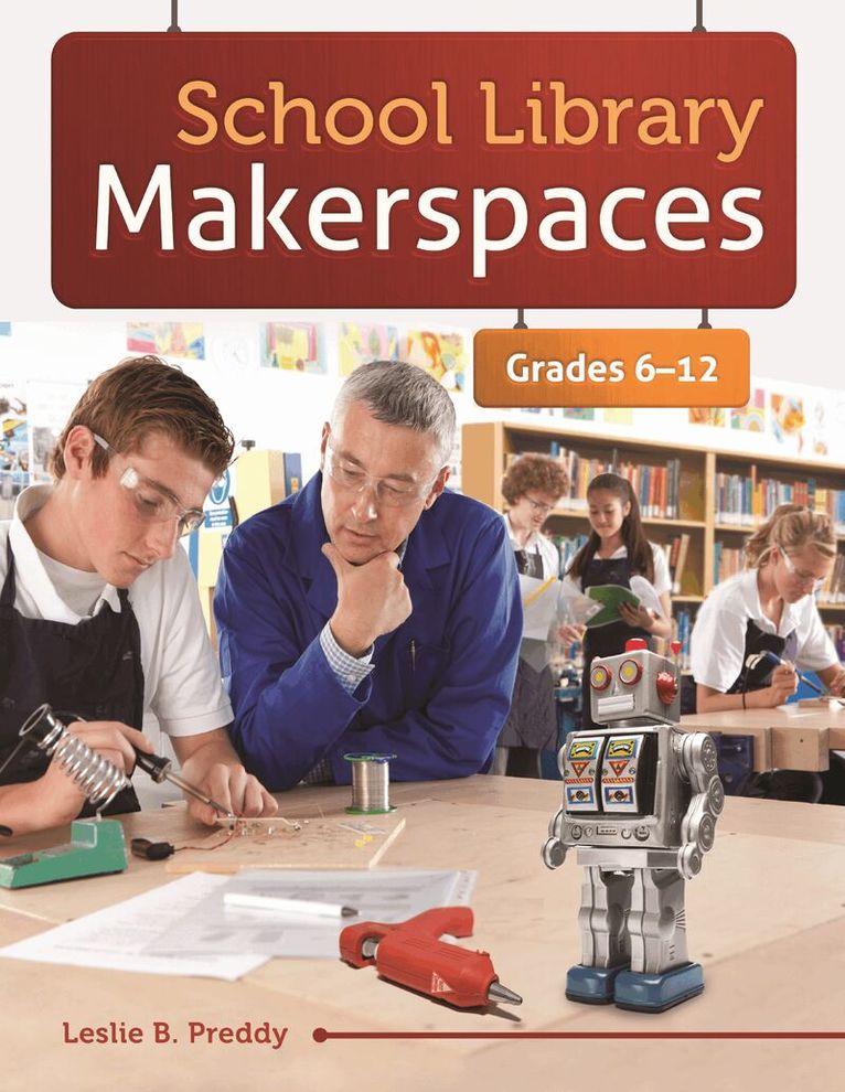 Leslie B. Preddy - School Library Makerspaces, Häftad. Tillgänglighet: Lägg i varukorg