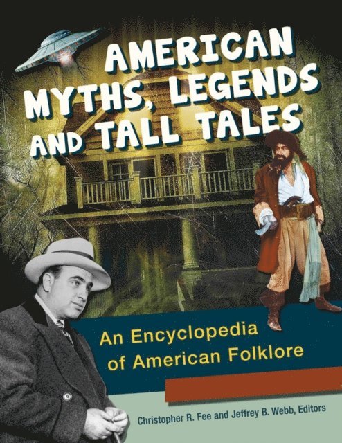 Christopher R. Fee, Jeffrey B. Webb - American Myths, Legends, and Tall Tales, E-bok
