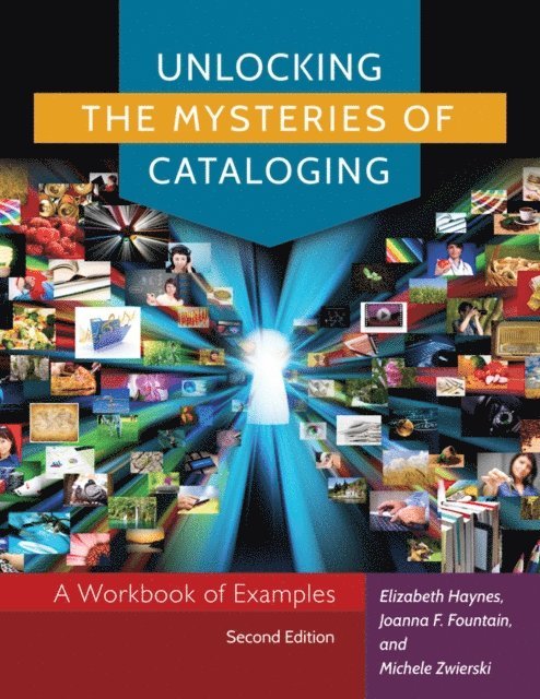 Elizabeth Haynes, Joanna F. Fountain, Michele Zwierski - Unlocking the Mysteries of Cataloging, E-bok