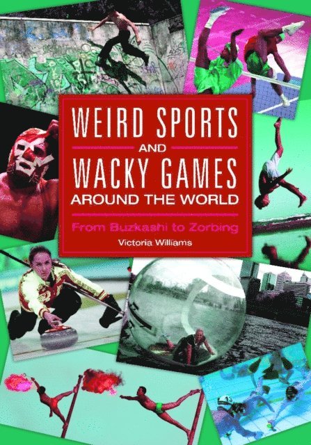 Victoria R. Williams - Weird Sports and Wacky Games around the World, E-bok