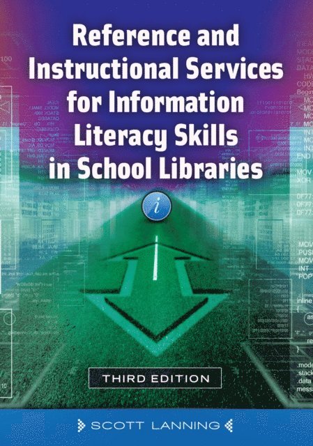 Scott Lanning - Reference and Instructional Services for Information Literacy Skills in School Libraries, E-bok