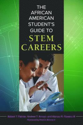 Robert T. Palmer, Andrew T. Arroyo, Alonzo Flowers - African American Student's Guide to STEM Careers, E-bok