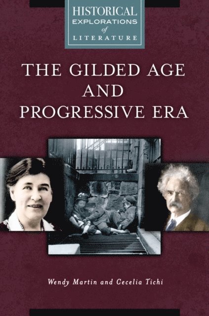 Wendy Martin Ph.D., Cecelia Tichi - Gilded Age and Progressive Era, E-bok