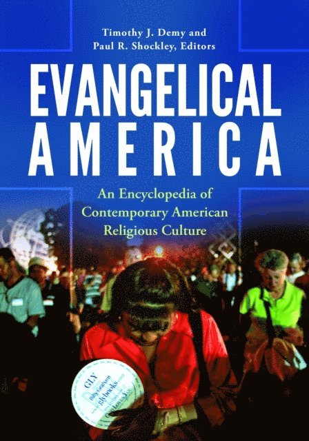 Timothy J. Demy, Paul R. Shockley Ph.D. - Evangelical America, E-bok