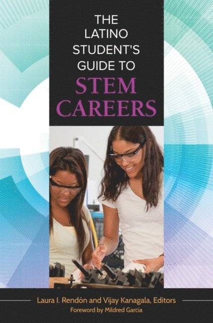 Laura I. Rendón, Vijay Kanagala - Latino Student's Guide to STEM Careers, E-bok