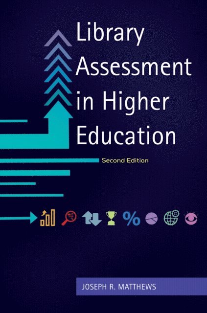Joseph R. Matthews - Library Assessment in Higher Education, E-bok