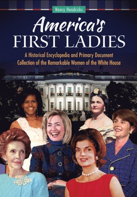 Nancy Hendricks - America's First Ladies, E-bok