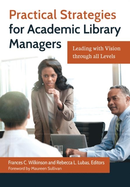 Frances C. Wilkinson, Rebecca L. Lubas - Practical Strategies for Academic Library Managers, E-bok