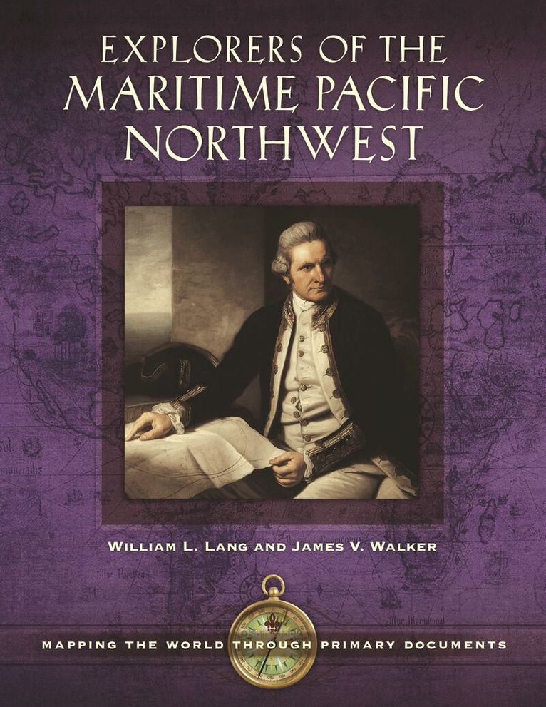 William L. Lang Ph.D., James V. Walker - Explorers of the Maritime Pacific Northwest, Inbunden
