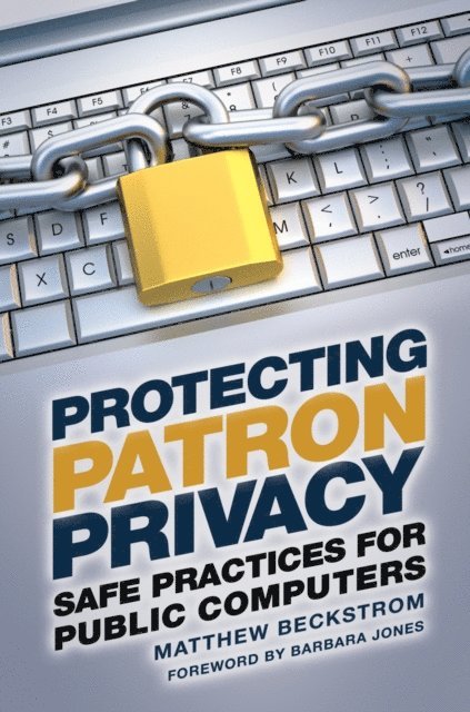 Matthew A. Beckstrom - Protecting Patron Privacy, E-bok
